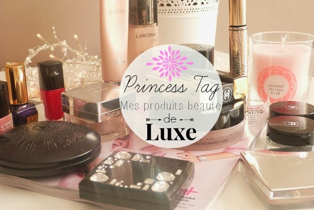 ♡ Princess tag | Mes produits beauté de Luxe