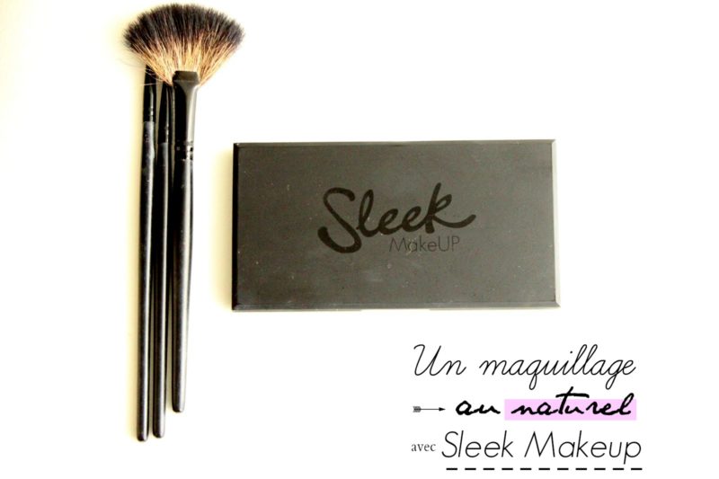 Un maquillage Au naturel avec Sleek !