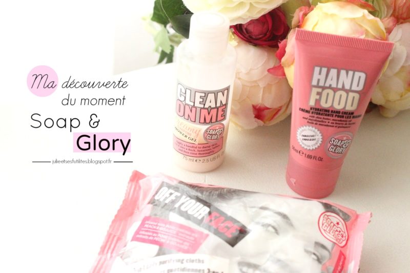 Soap and Glory | Ma découverte du moment...