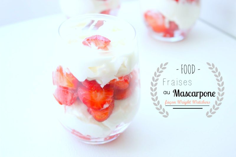 Food | Verrine de fraises au Mascarpone façon Weight Watchers !