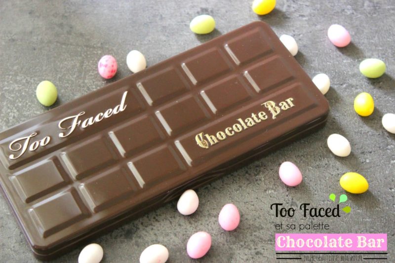 Revue & Makeup | Un brin de gourmandise avec la Chocolate Bar de Too Faced!