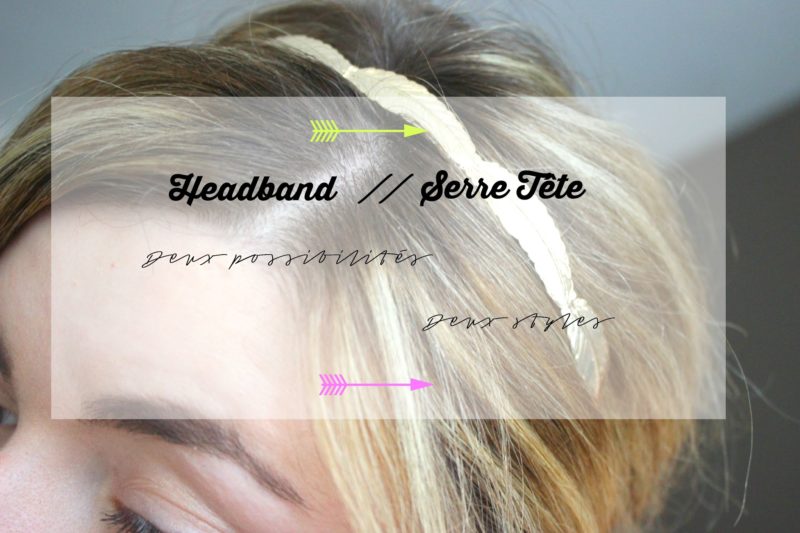 Headband & Serre-Tête | 2 possibilités 2 styles !