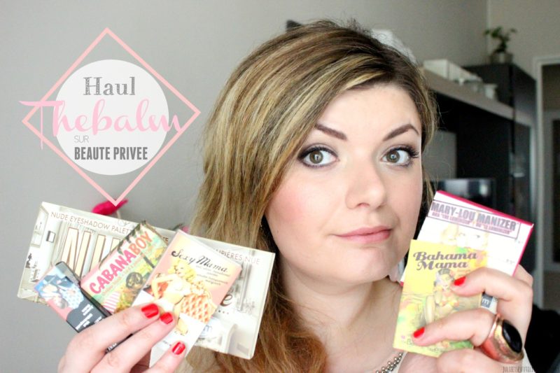 Haul | Ma dernière commande TheBalm sur Beauté Privée !