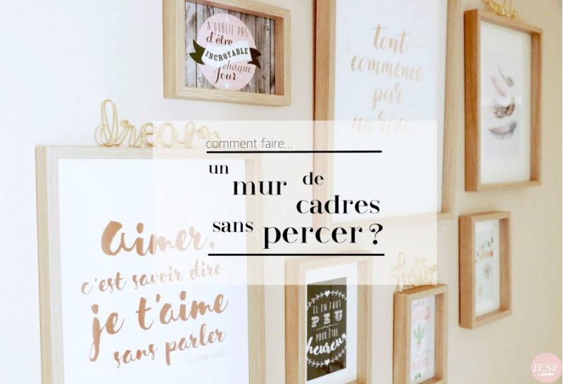 Faire un mur de cadres sans percer !