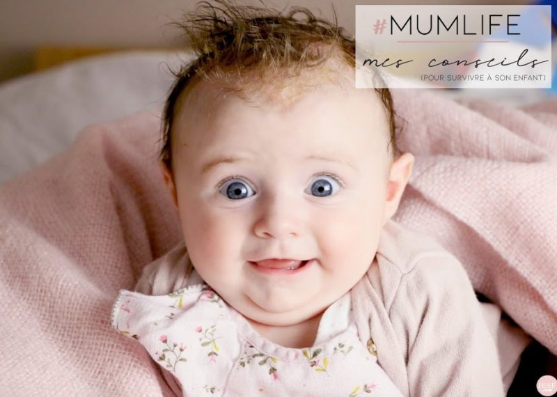 #Mumlife | Mes conseils aux mamans !